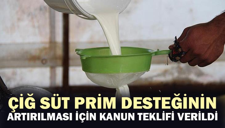 Çiğ Süt Prim Desteğinin Artırılması Için Kanun Teklifi Verildi