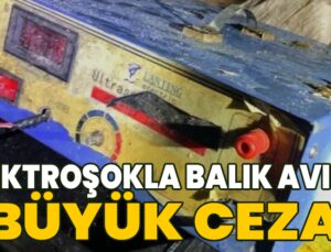 Elektroşokla Balık Avlayanlara Büyük Ceza