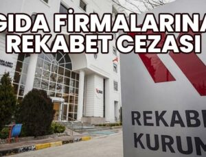 Gıda Firmalarına Rekabet Cezası