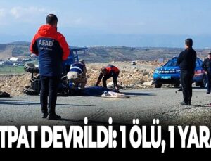 Patpat Devrildi: 1 Ölü, 1 Yaralı