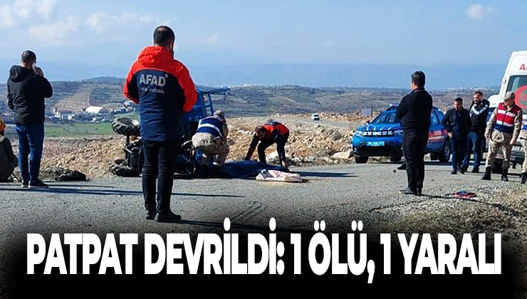 Patpat Devrildi: 1 Ölü, 1 Yaralı