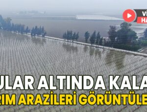 Sular Altında Kalan Tarım Arazileri Havadan Görüntülendi