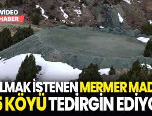 Açılmak istenen mermer madeni 45 köyü tedirgin ediyor