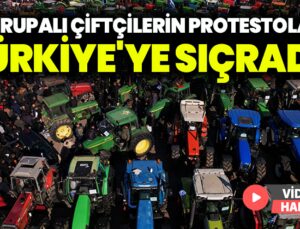 Avrupalı Çiftçilerin Protestoları Türkiye’Ye Sıçradı!