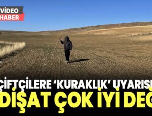 Çiftçilere ‘Kuraklık’ Uyarısı: Gidişat Çok Iyi Değil