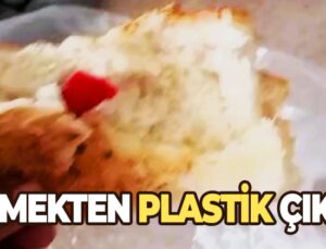 Ekmekten Plastik Çıktı