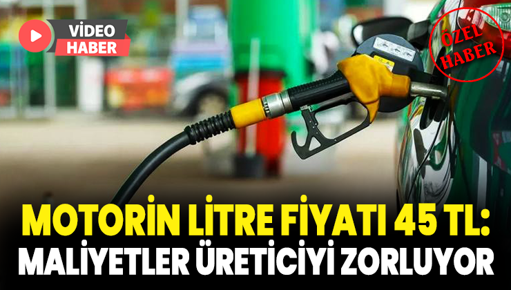 Motorin Litre Fiyatı 45 Tl; Maliyetler Üreticiyi Zorluyor