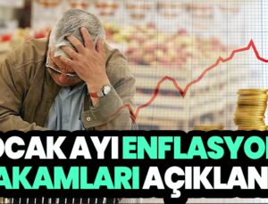 Ocak Ayı Enflasyon Rakamları Açıklandı