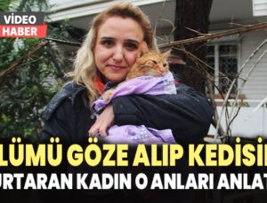 Ölümü Göze Alıp Kedisini Kurtaran Kadın O Anları Anlattı