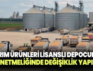 Tarım Ürünleri Lisanslı Depoculuk Yönetmeliğinde Değişiklik Yapıldı