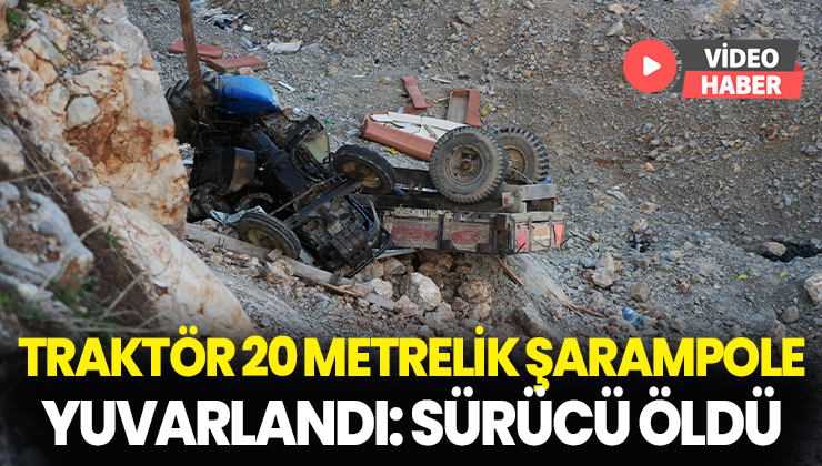 Traktör 20 Metrelik Şarampole Yuvarlandı, Sürücüsü Öldü