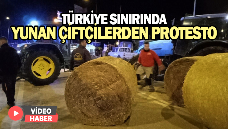 Türkiye Sınırında Yunan Çiftçilerden Protesto