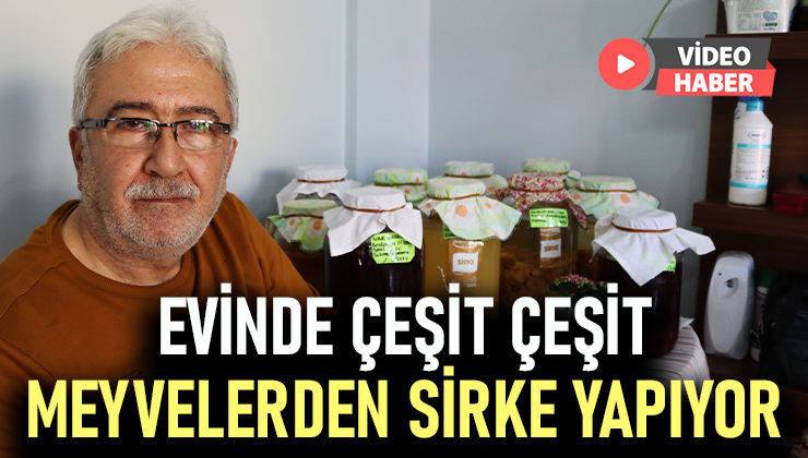 Evinde Çeşit Çeşit Meyvelerden Sirke Yapıyor