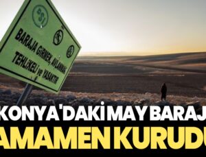 Konya’daki May Barajı tamamen kurudu