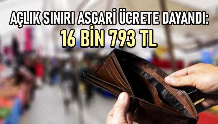 Açlık Sınırı Asgari Ücrete Dayandı: 16 Bin 793 Tl