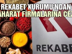 Rekabet Kurumu’Ndan Baharat Firmalarına Ceza