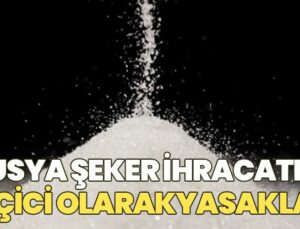 Rusya Şeker Ihracatını Yasakladı