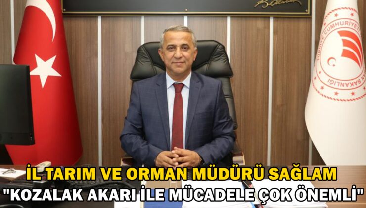 Sağlam: “Fındıkta kozalak akarı ile mücadele çok önemli”