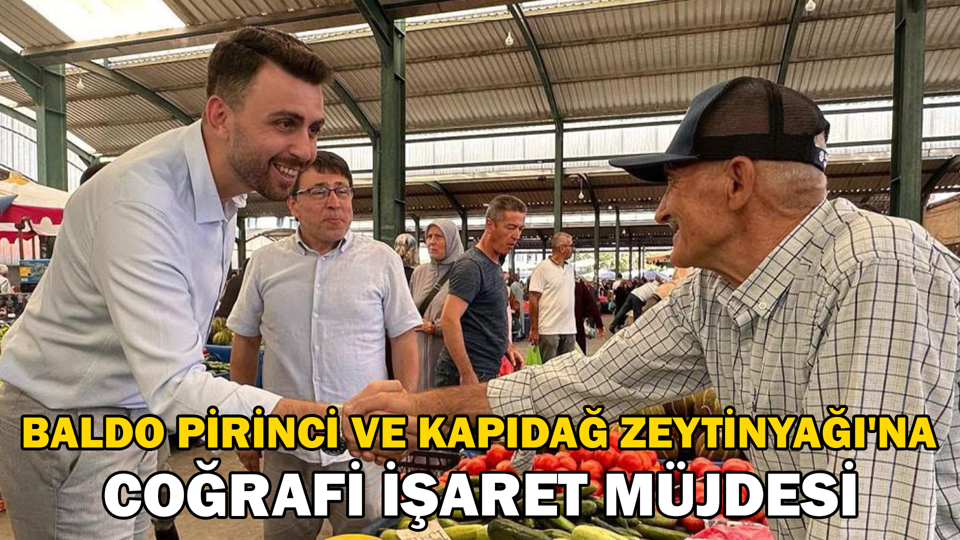 Baldo Pirinci ve Kapıdağ Zeytinyağı’na coğrafi işaret müjdesi