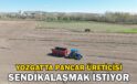 Yozgat’ta şeker pancarı üreticisi sendikalaşmak istiyor