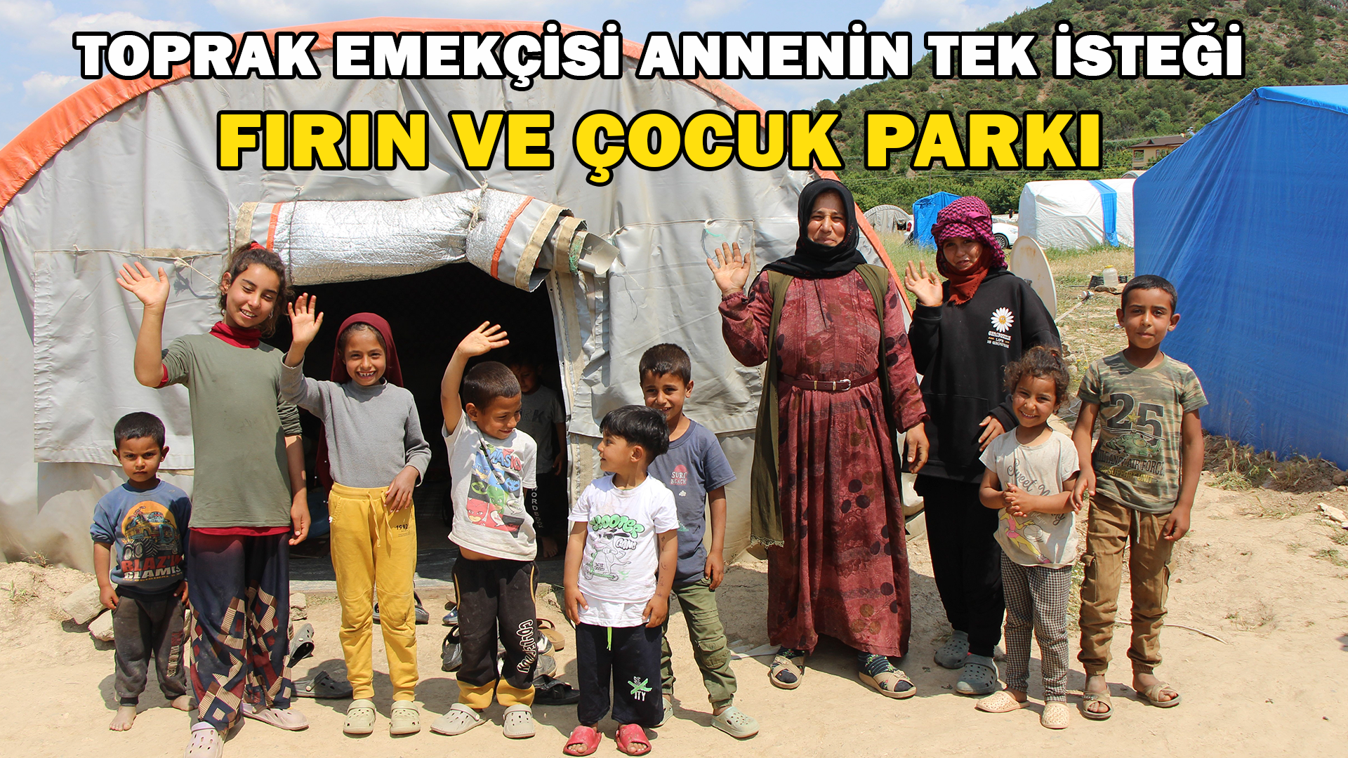 9 Çocuklu Tarım İşçisi Annenin Tek İsteği Fırın Ve Çocuk Parkı
