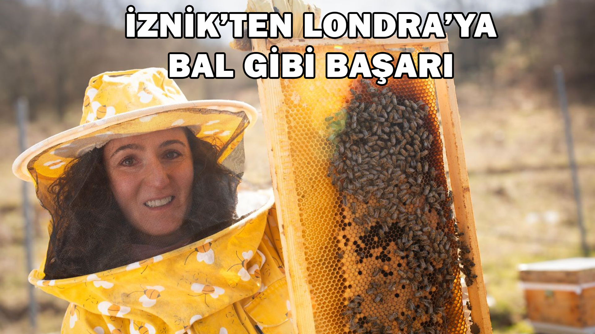 İznik’ten Londra’ya Bal Gibi Başarı