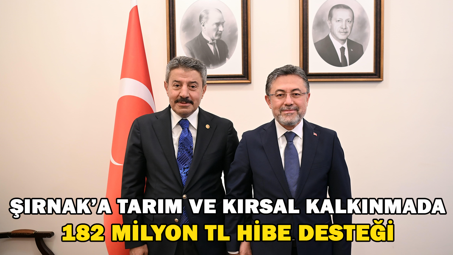 Şırnak’a Tarım Ve Kırsal Kalkınmada 182 Milyon TL Hibe Desteği