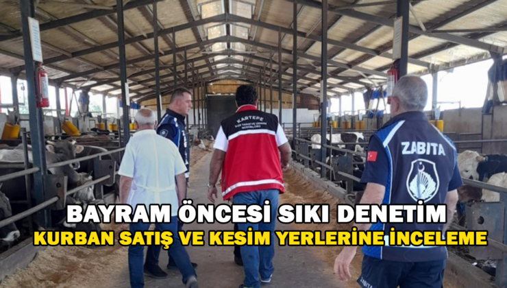 Bayram Öncesi Sıkı Denetim Kurban Satış Ve Kesim Yerlerine İnceleme