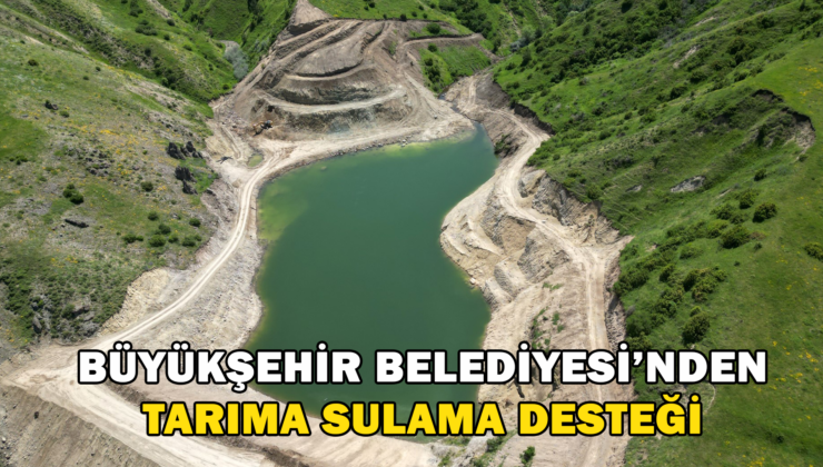 Büyükşehir Belediyesi’nden Tarıma Sulama Desteği