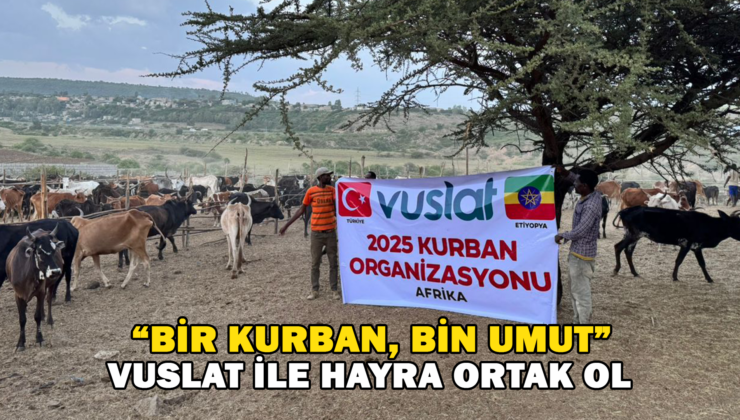 “Bir Kurban Bin Umut” Vuslat İle Hayra Ortak Ol