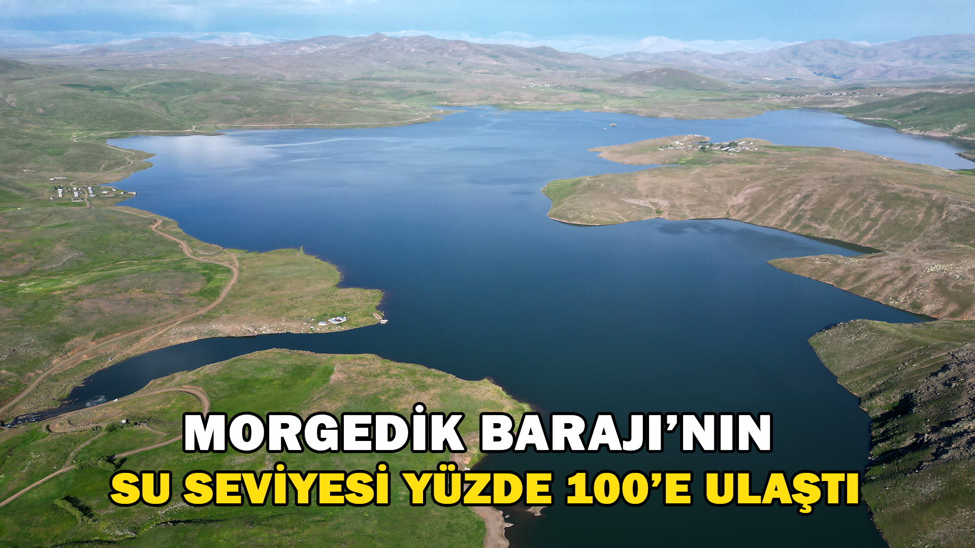 Morgedik Barajı’nın Su Seviyesi Yüzde 100’e Ulaştı