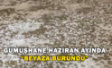 Gümüşhane Haziran Ayında Beyaza Büründü