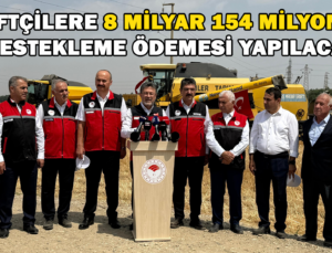 Çiftçilere 8 Milyar 154 Milyon Tl Destekleme Ödemesi Yapılacak