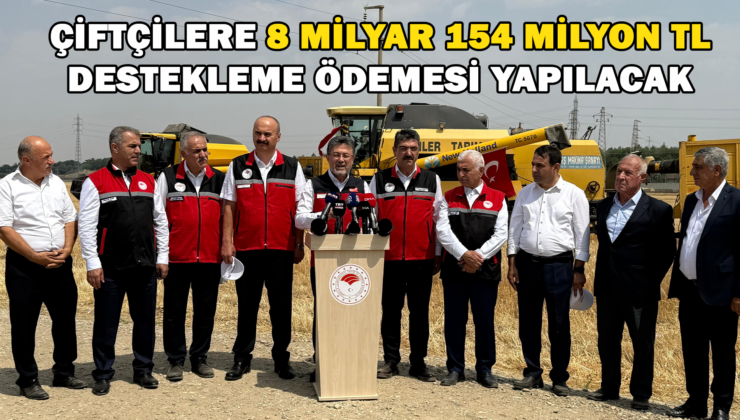 Çiftçilere 8 Milyar 154 Milyon Tl Destekleme Ödemesi Yapılacak