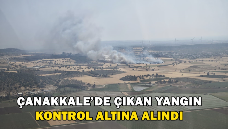 Çanakkale’de Tarım Arazisinde Başlayan Yangın Kontrol Altına Alındı