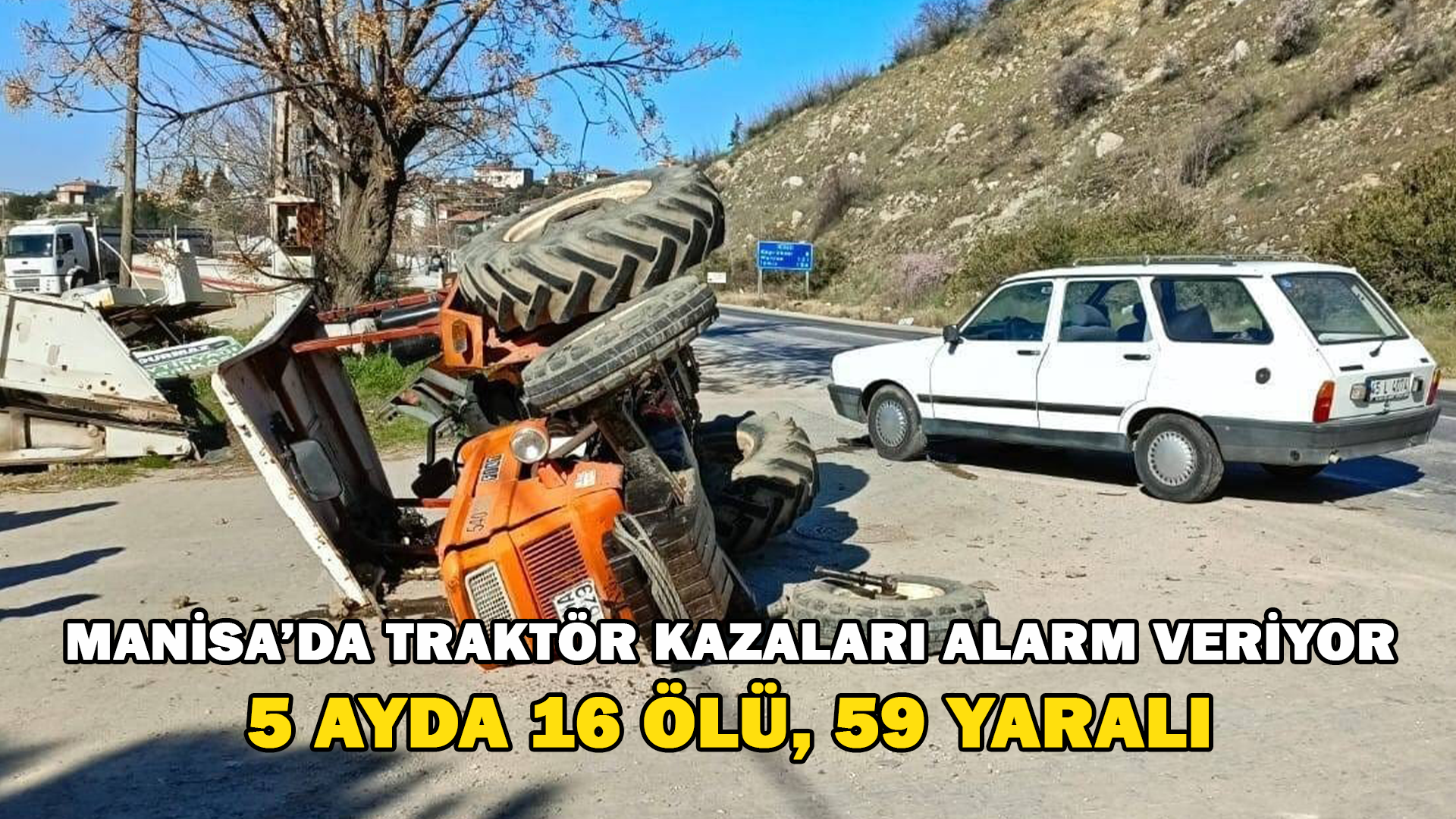 Manisa’da Traktör Kazaları Alarm Veriyor: 5 Ayda 16 Ölü, 59 Yaralı