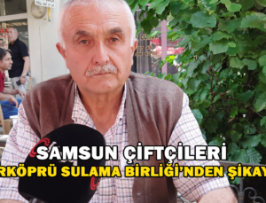 Çiftçiler, Vezirköprü Sulama Birliği’Nden Şikayetçi