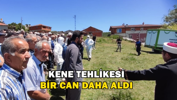Kene Sebebiyle Hayatını Kaybeden Kadın Son Yolculuğuna Uğurlandı