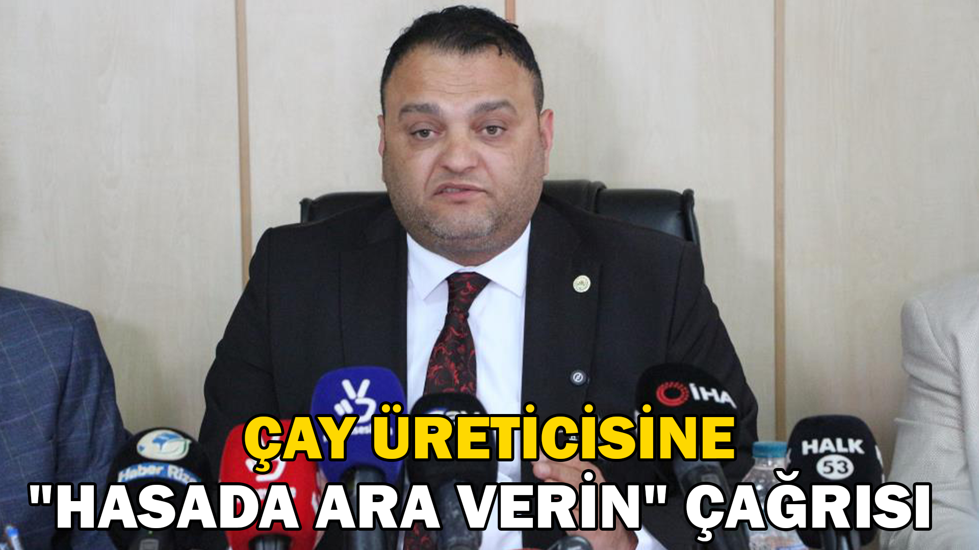 Rize’de çay üreticisine “Hasada ara verin” çağırısı