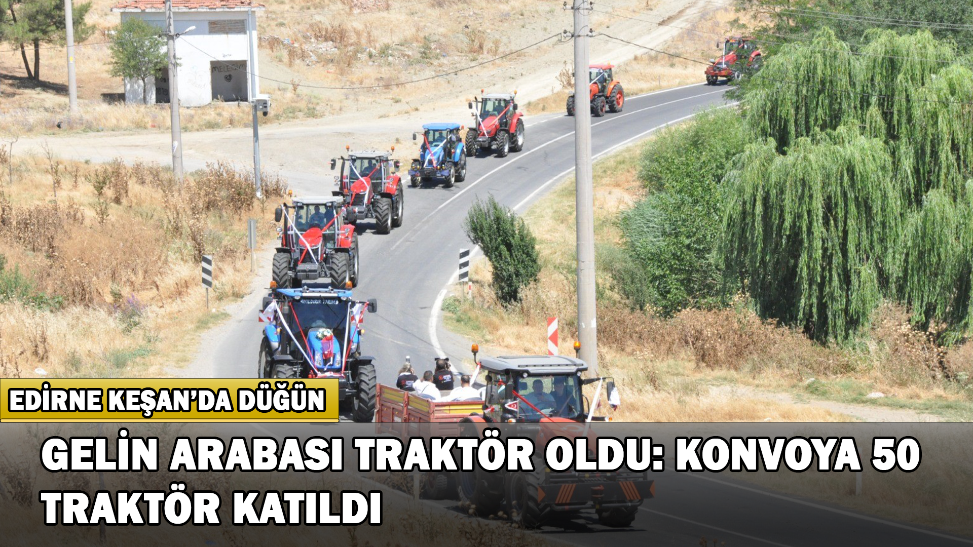 Gelin Arabası Traktör Oldu: Konvoya 50 Traktör Katıldı