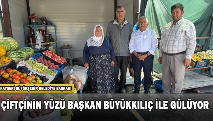 Çiftçinin Yüzü Başkan Büyükkılıç İle Gülüyor