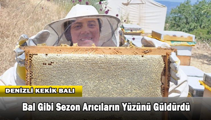 Bal Gibi Sezon Arıcıların Yüzünü Güldürdü
