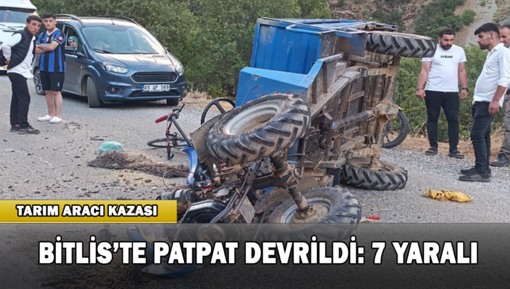 Bitlis’te Patpat Devrildi: 7 Yaralı