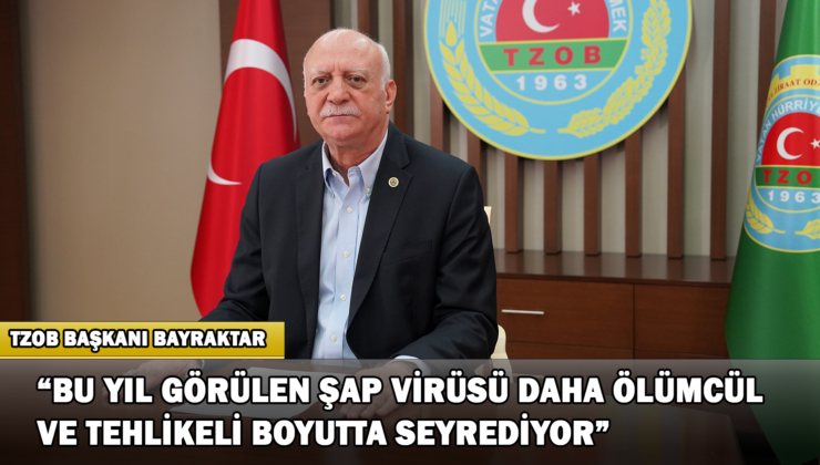 TZOB Başkanı Bayraktar: “Bu Yıl Görülen Şap Virüsü Daha Ölümcül Ve Tehlikeli Boyutta Seyrediyor”